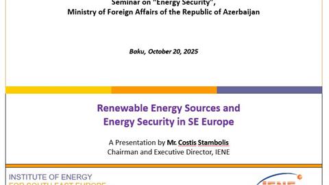 Renewable Energy Sources and Energy Security in SE Europe - Seminar on “Energy Security”, Ministry of Foreign Affairs of the Republic of Azerbaijan